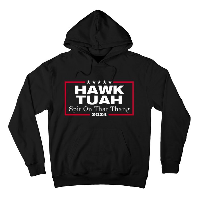 Hawk Tuah 24 Spit On That Thang Hoodie