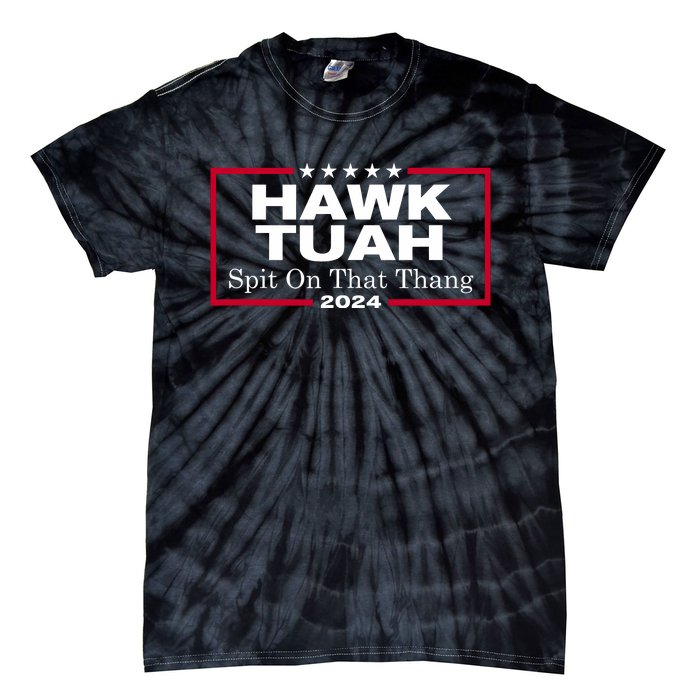 Hawk Tuah 24 Spit On That Thang Tie-Dye T-Shirt