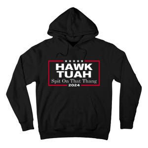 Hawk Tuah 24 Spit On That Thang Tall Hoodie