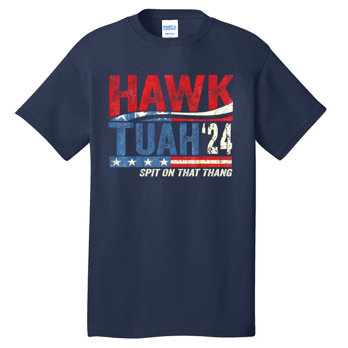 Hawk Tuah 24 Spit On That Thang American Flag Gift Tall T-Shirt