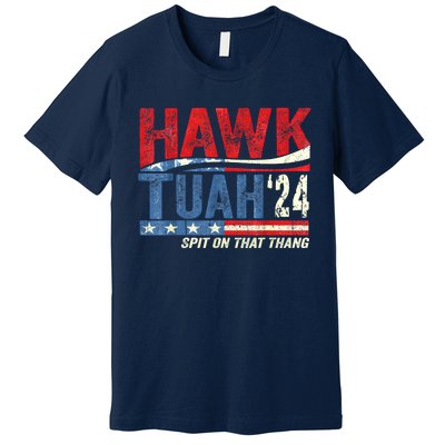 Hawk Tuah 24 Spit On That Thang American Flag Gift Premium T-Shirt