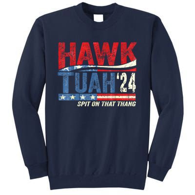 Hawk Tuah 24 Spit On That Thang American Flag Gift Tall Sweatshirt