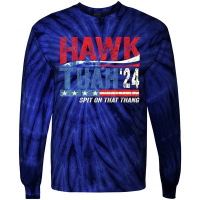 Hawk Tuah 24 Spit On That Thang American Flag Gift Tie-Dye Long Sleeve Shirt