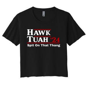 Hawk Tuah 24 Spit On That Thang Funny Saying Women's Crop Top Tee