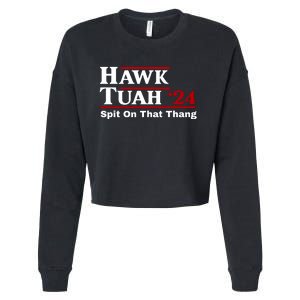 Hawk Tuah 24 Spit On That Thang Funny Saying Cropped Pullover Crew