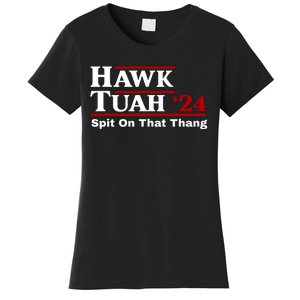 Hawk Tuah 24 Spit On That Thang Funny Saying Women's T-Shirt