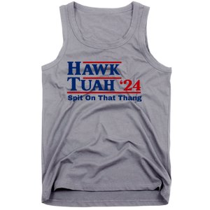 Hawk Tuah 24 Spit On That Thang Funny Saying Tank Top