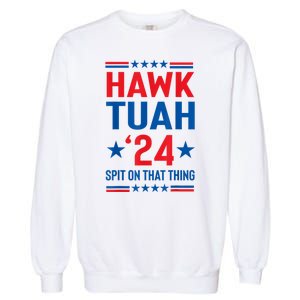 Hawk Tuah 24 Spit On That Thang Cute Design Garment-Dyed Sweatshirt