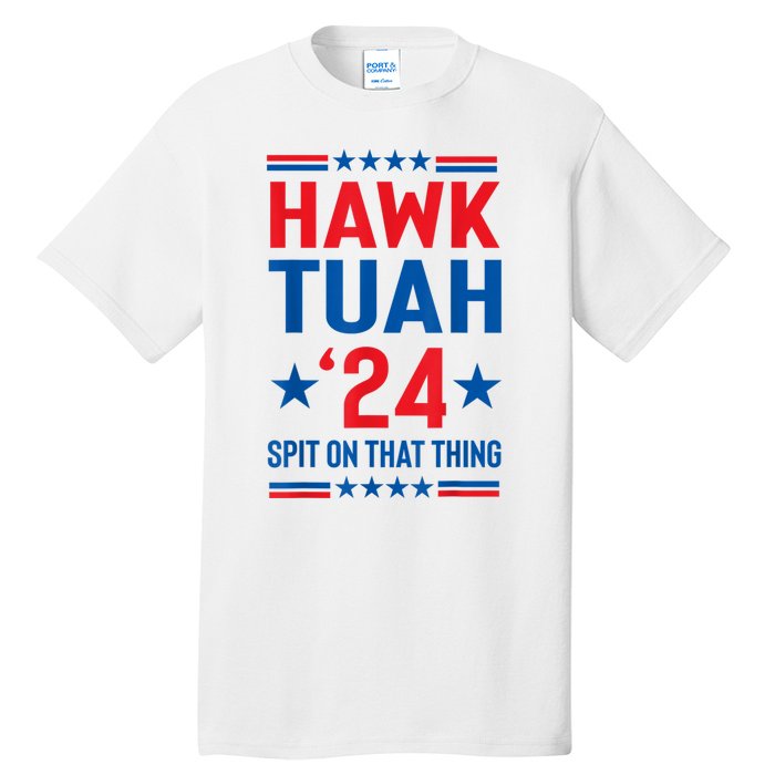 Hawk Tuah 24 Spit On That Thang Cute Design Tall T-Shirt