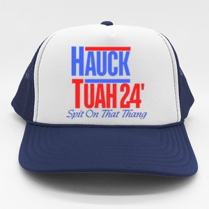 Hauck Tuah 24 Spit On That Thang Trucker Hat