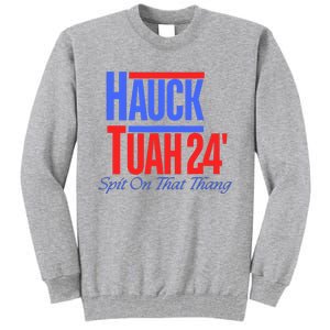 Hauck Tuah 24 Spit On That Thang Tall Sweatshirt