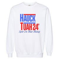 Hauck Tuah 24 Spit On That Thang Garment-Dyed Sweatshirt