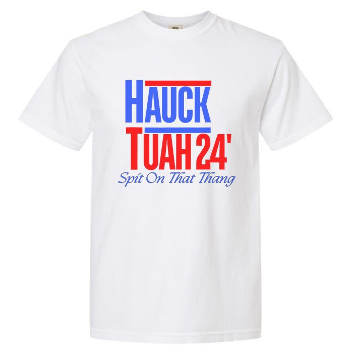 Hauck Tuah 24 Spit On That Thang Garment-Dyed Heavyweight T-Shirt