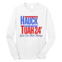 Hauck Tuah 24 Spit On That Thang Long Sleeve Shirt