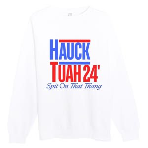 Hauck Tuah 24 Spit On That Thang Premium Crewneck Sweatshirt