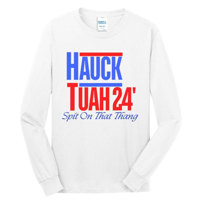 Hauck Tuah 24 Spit On That Thang Tall Long Sleeve T-Shirt