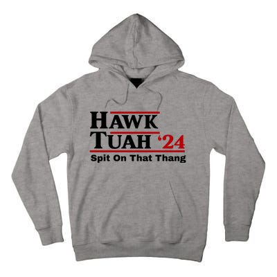 Hawk Tuah 24 Spit On That Thang Funny Saying Tall Hoodie