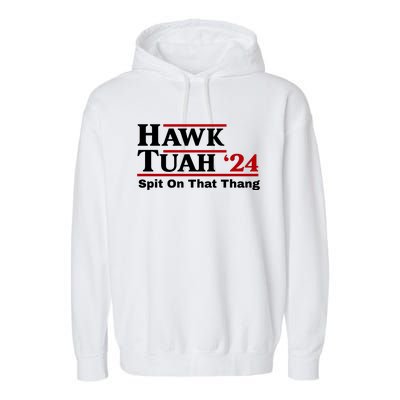 Hawk Tuah 24 Spit On That Thang Funny Saying Garment-Dyed Fleece Hoodie