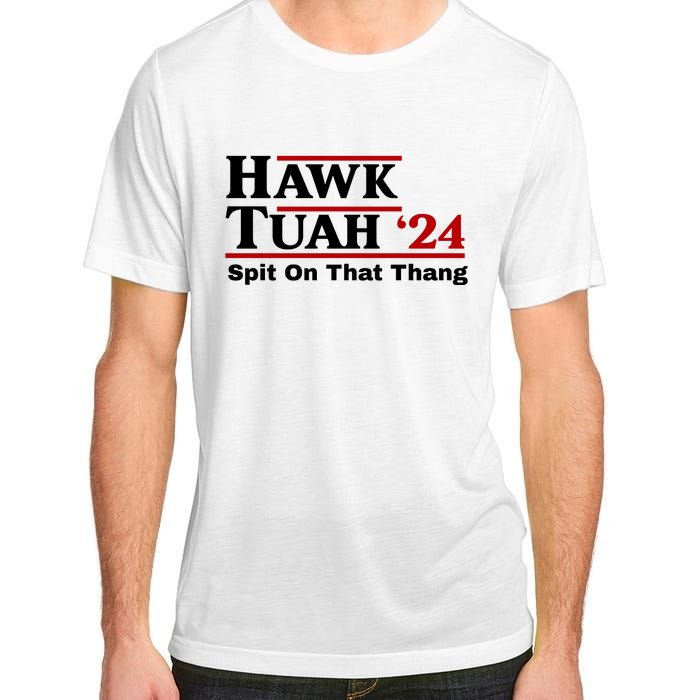 Hawk Tuah 24 Spit On That Thang Funny Saying Adult ChromaSoft Performance T-Shirt