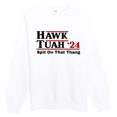 Hawk Tuah 24 Spit On That Thang Funny Saying Premium Crewneck Sweatshirt