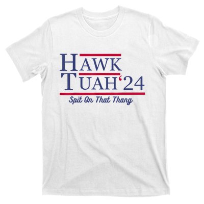 Hawk Tuah 24 Spit On That Thang T-Shirt