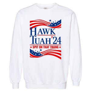 Hawk Tauh 24 Spit On That Thang Usa American Flag Meme Quote Garment-Dyed Sweatshirt