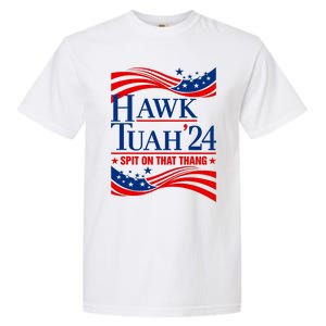 Hawk Tauh 24 Spit On That Thang Usa American Flag Meme Quote Garment-Dyed Heavyweight T-Shirt