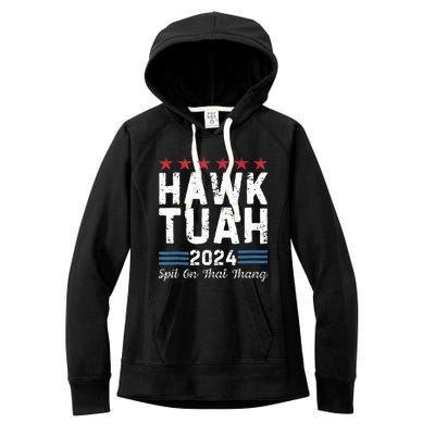 Hawk Tuah 24 Spit On That Thang Women's Fleece Hoodie