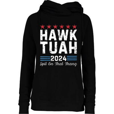 Hawk Tuah 24 Spit On That Thang Womens Funnel Neck Pullover Hood