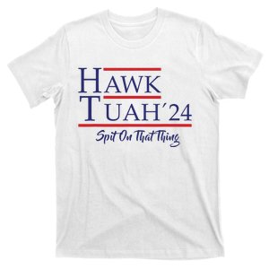 Hawk Tuah 24 Spit On That Thing T-Shirt