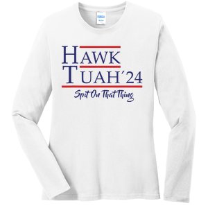 Hawk Tuah 24 Spit On That Thing Ladies Long Sleeve Shirt