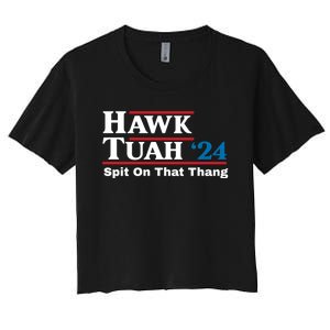 Hawk Tuah 24 Spit On That Thang Women's Crop Top Tee