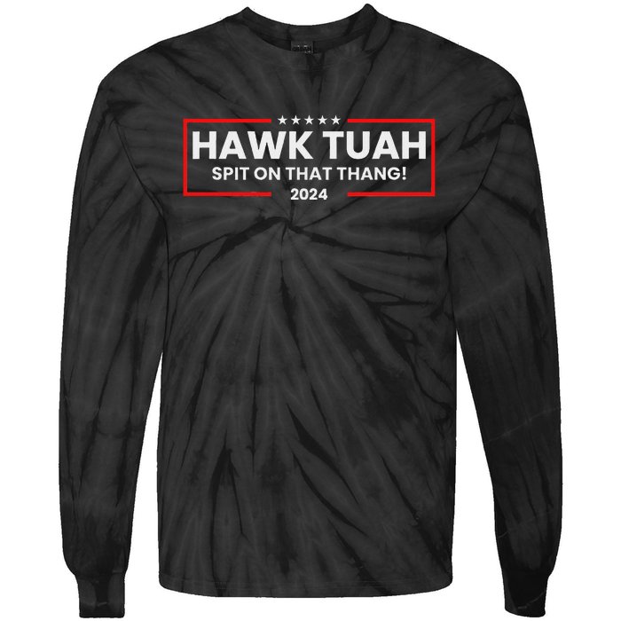 Hawk Tuah 24 Spit On That Thang Tie-Dye Long Sleeve Shirt