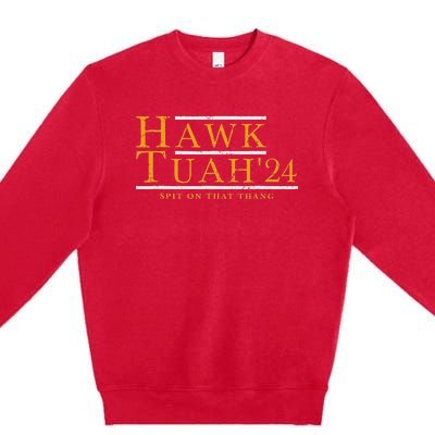 Hawk Tuah 24 Spit On That Thang Premium Crewneck Sweatshirt