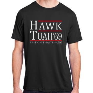 Hawk Tuah 69 Spit On That Thang Adult ChromaSoft Performance T-Shirt