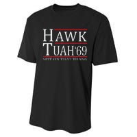 Hawk Tuah 69 Spit On That Thang Performance Sprint T-Shirt