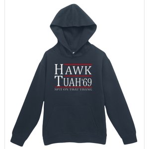 Hawk Tuah 69 Spit On That Thang Urban Pullover Hoodie