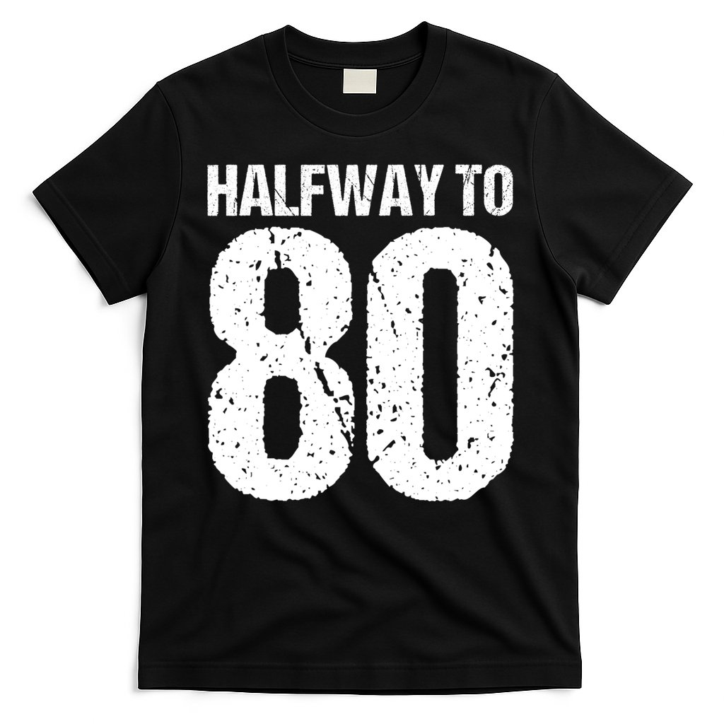 Halfway To 80 40th Birthday T-Shirt