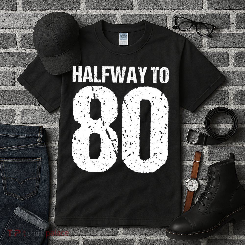 Halfway To 80 40th Birthday Tall T-Shirt