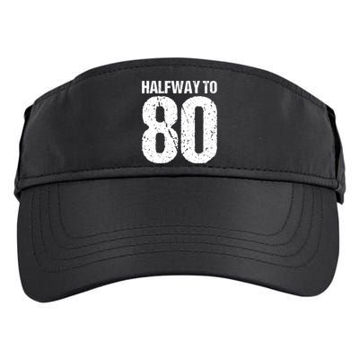 Halfway To 80 40th Birthday Adult Drive Performance Visor