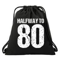 Halfway To 80 40th Birthday Drawstring Bag