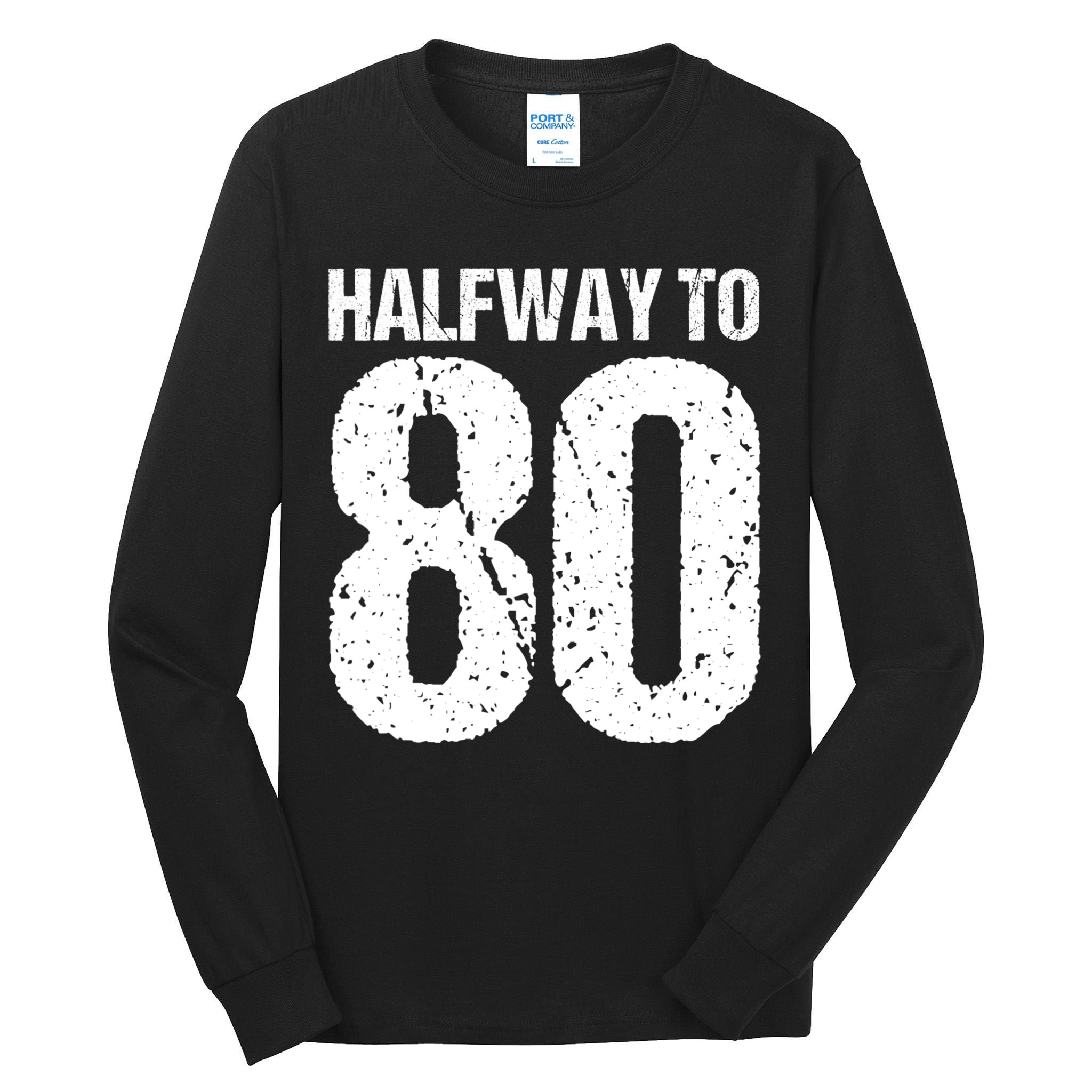 Halfway To 80 40th Birthday Tall Long Sleeve T-Shirt