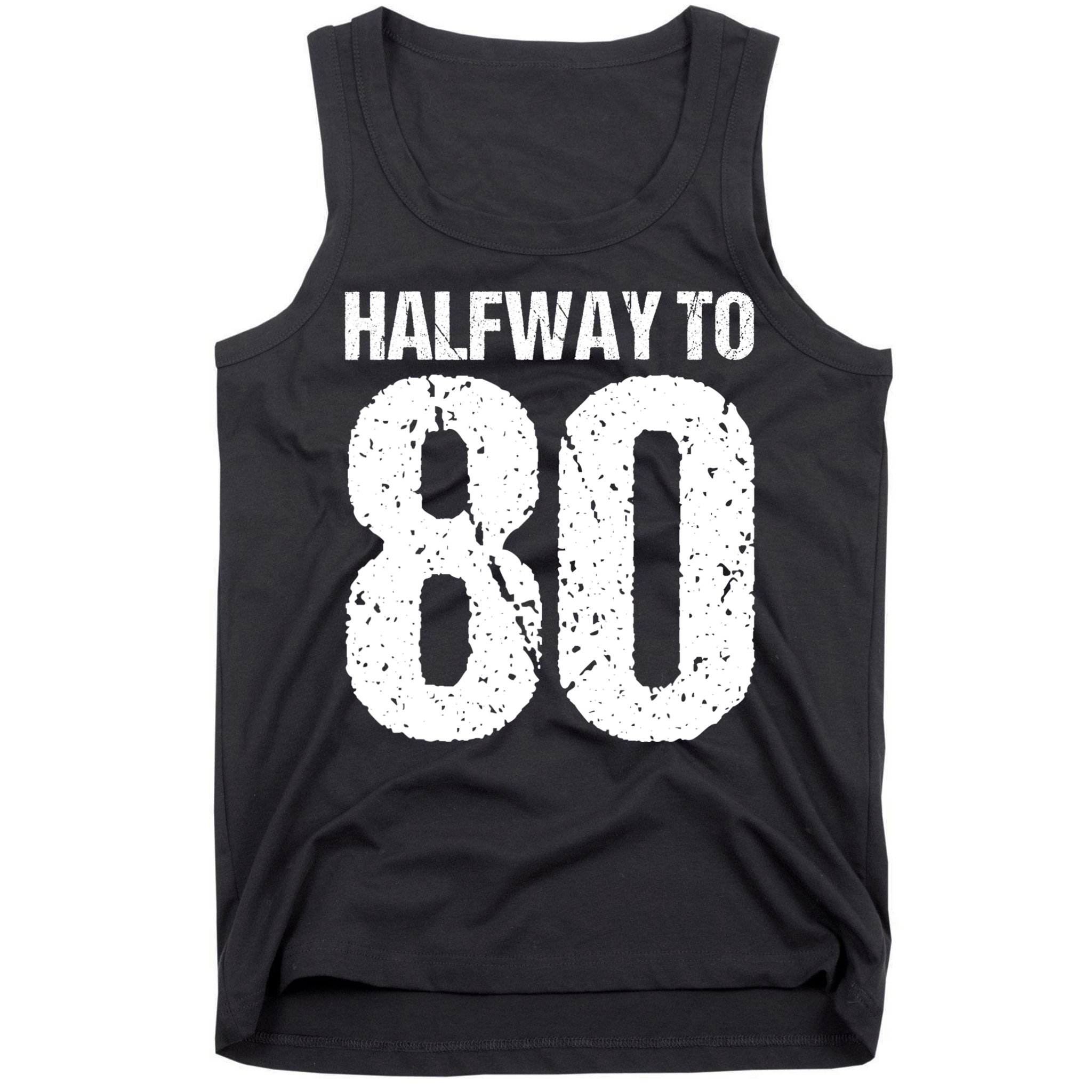 Halfway To 80 40th Birthday Tank Top