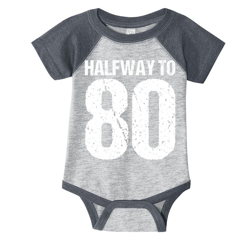Halfway To 80 40th Birthday Infant Baby Jersey Bodysuit