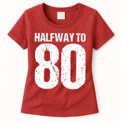 Halfway To 80 40th Birthday Womens T-Shirt