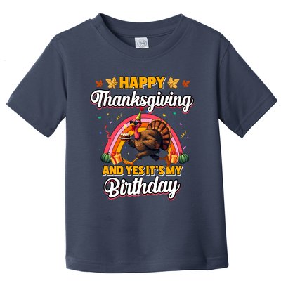 Happy Thanksgiving And Yes ItS My Birthday Turkey Toddler T-Shirt