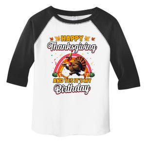 Happy Thanksgiving And Yes ItS My Birthday Turkey Toddler Fine Jersey T-Shirt