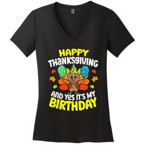 Happy Thanksgiving And Its My Birthday Funny Turkey Day Women's V-Neck T-Shirt