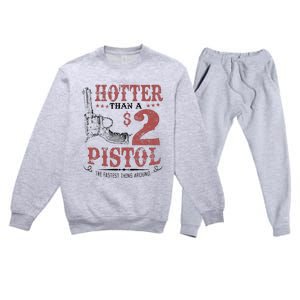 Hotter Than A $2 Pistol Rodeo Country Premium Crewneck Sweatsuit Set