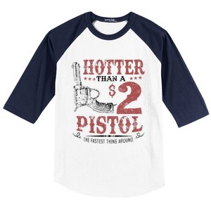 Hotter Than A $2 Pistol Rodeo Country Baseball Sleeve Shirt